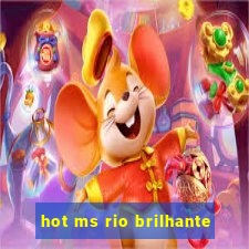 hot ms rio brilhante